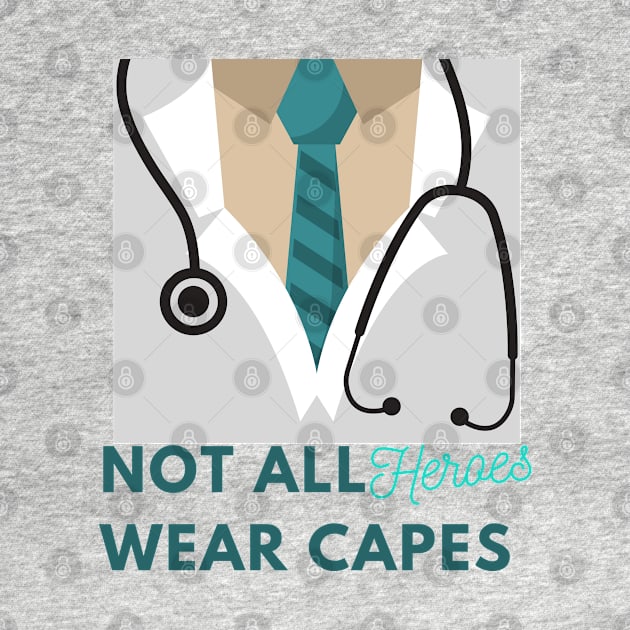 Funny Not all heroes wear capes by Holly ship